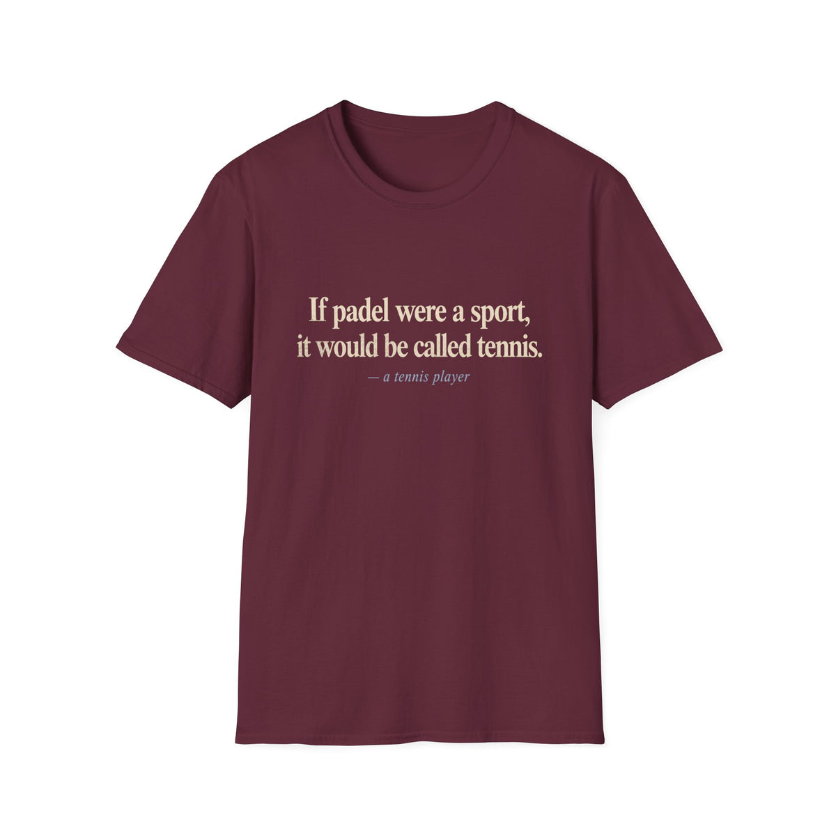 If Padel Were a Sport T‑Shirt