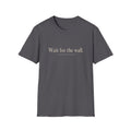 Wait For The Wall T‑Shirt