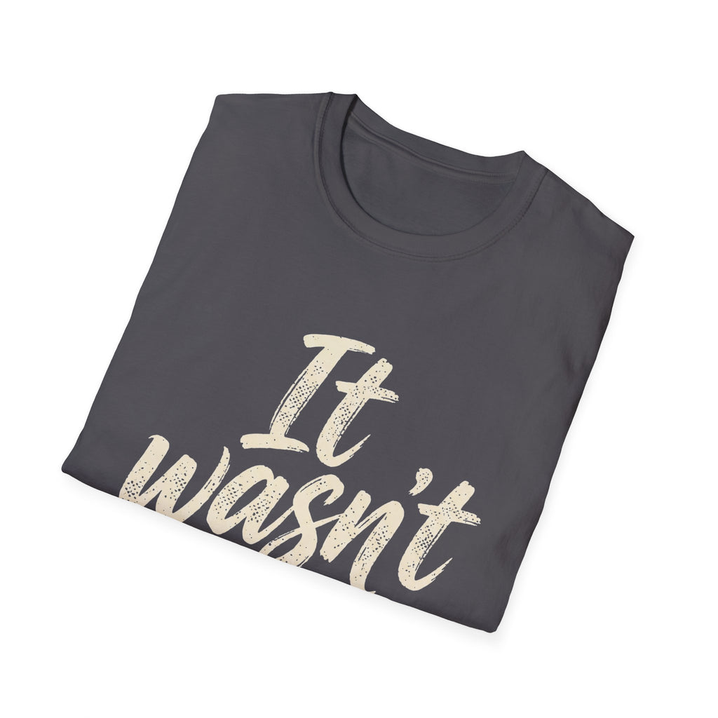 It Wasn't T‑Shirt