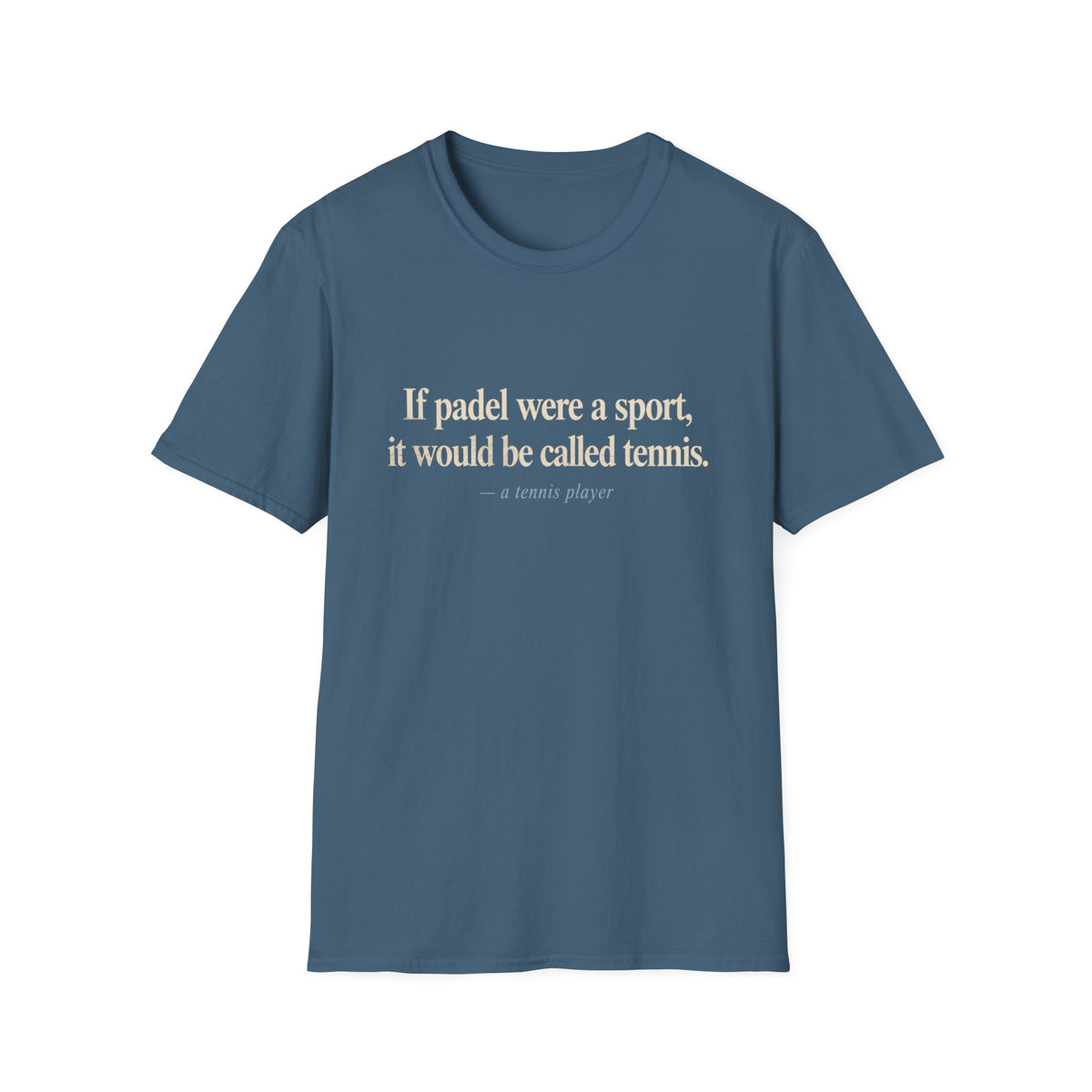 If Padel Were a Sport T‑Shirt