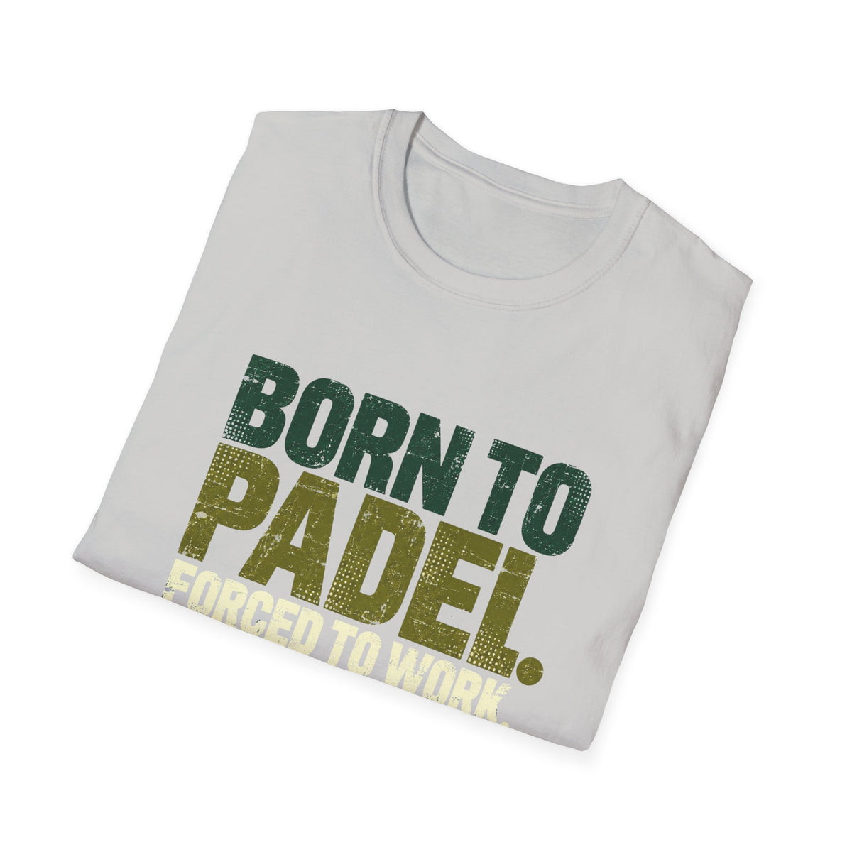 Born To Padel Forced To Work T‑Shirt