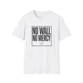 No Wall No Mercy T‑Shirt