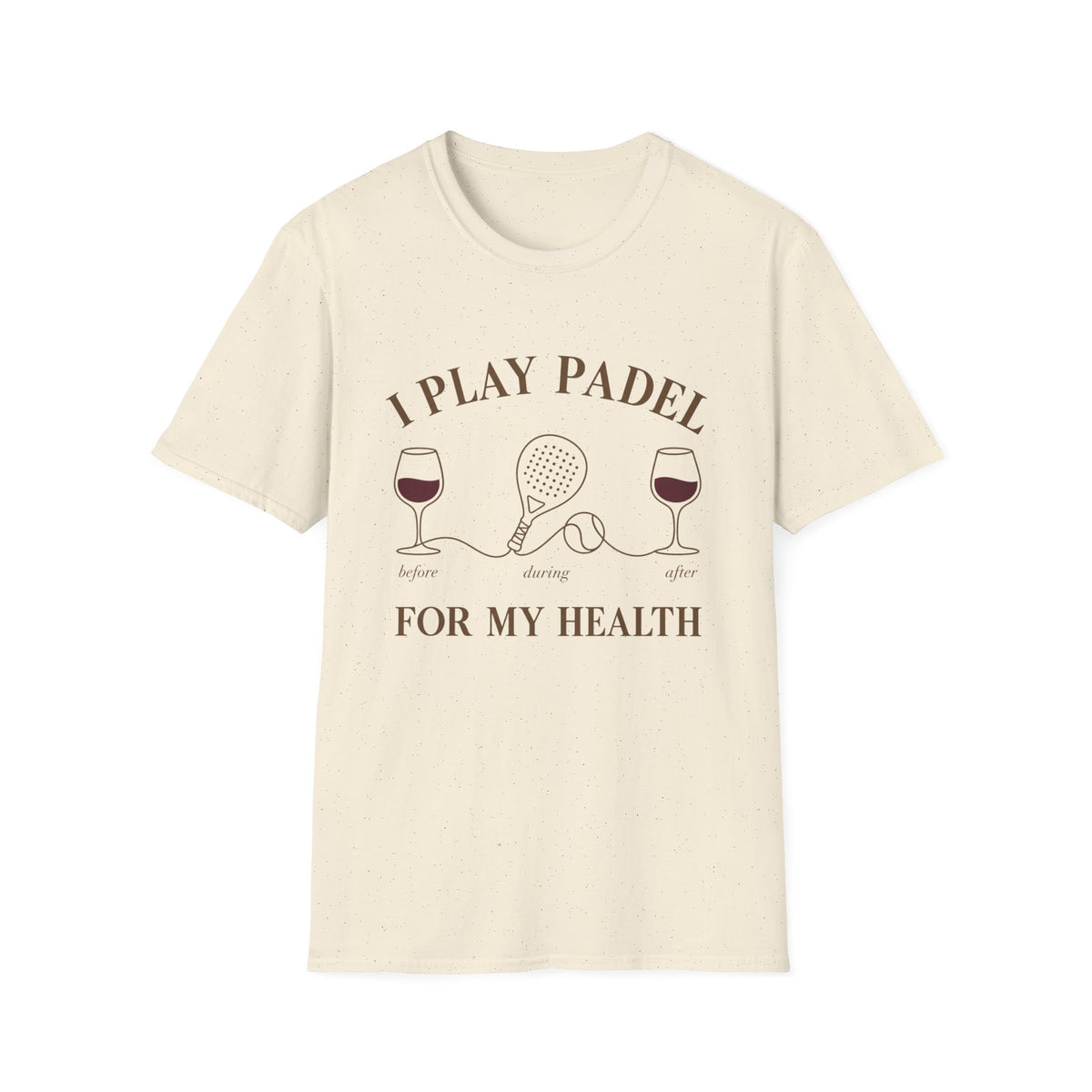 I Play Padel For My Health T‑Shirt