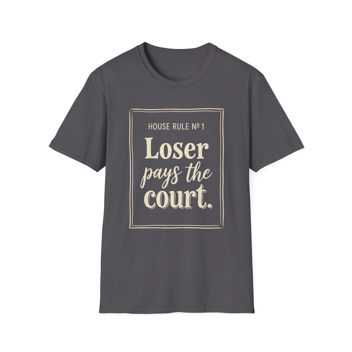 Loser Pays The Court T‑Shirt