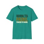 Born To Padel Forced To Work T‑Shirt