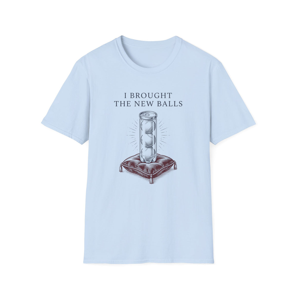 I Brought The New Balls T‑Shirt