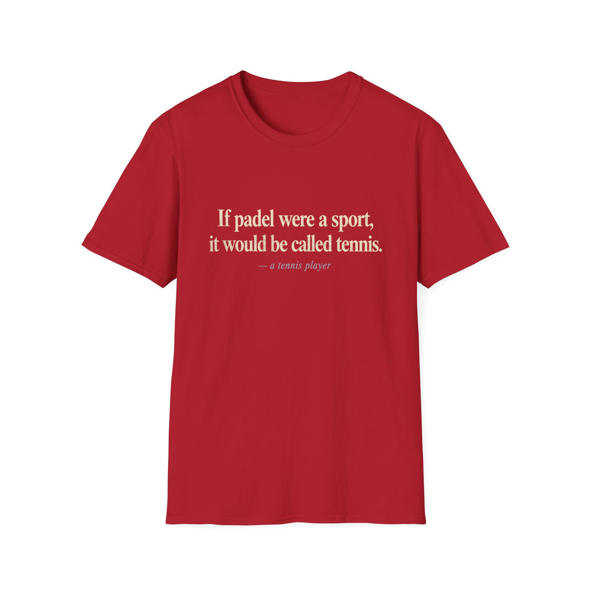 If Padel Were a Sport T‑Shirt