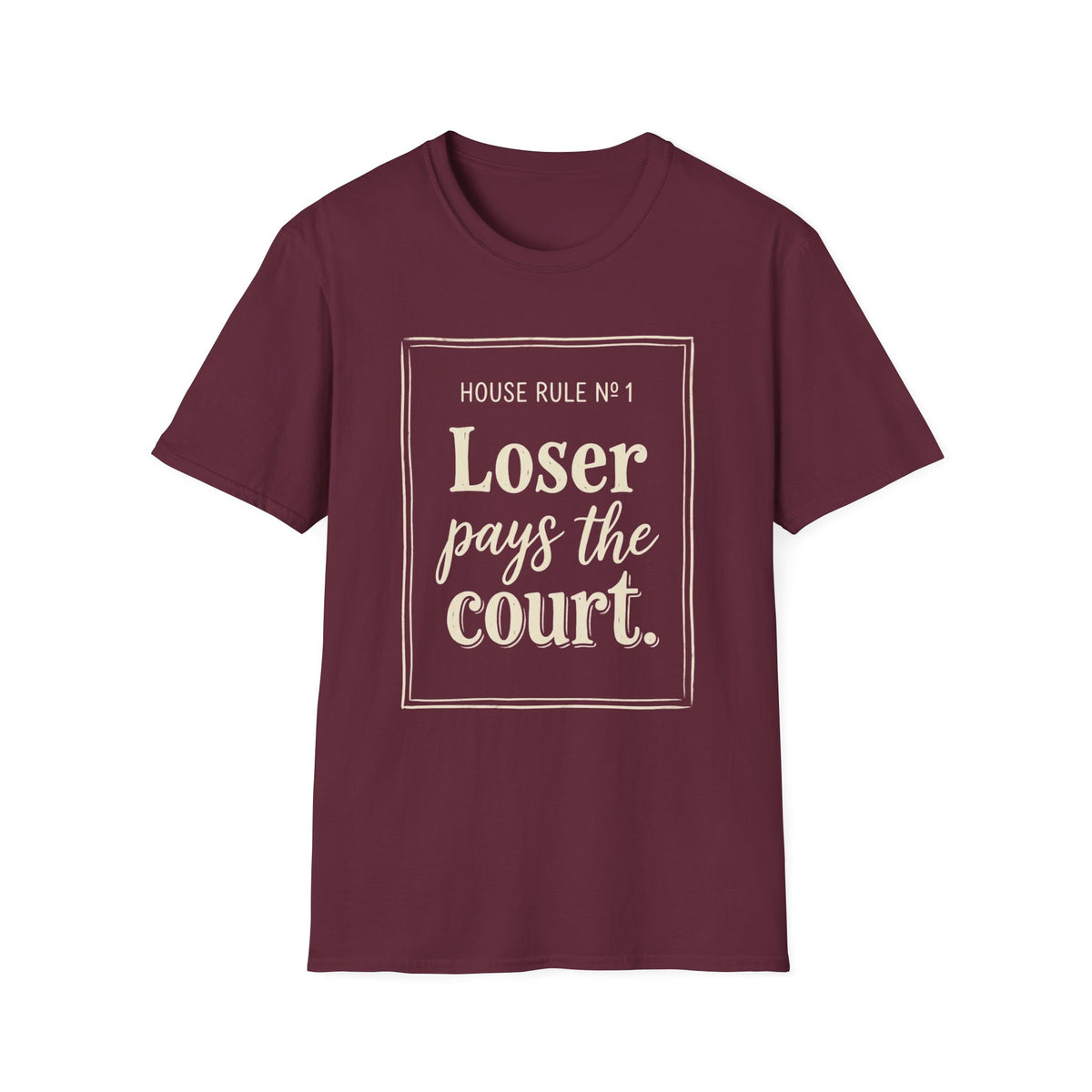 Loser Pays The Court T‑Shirt