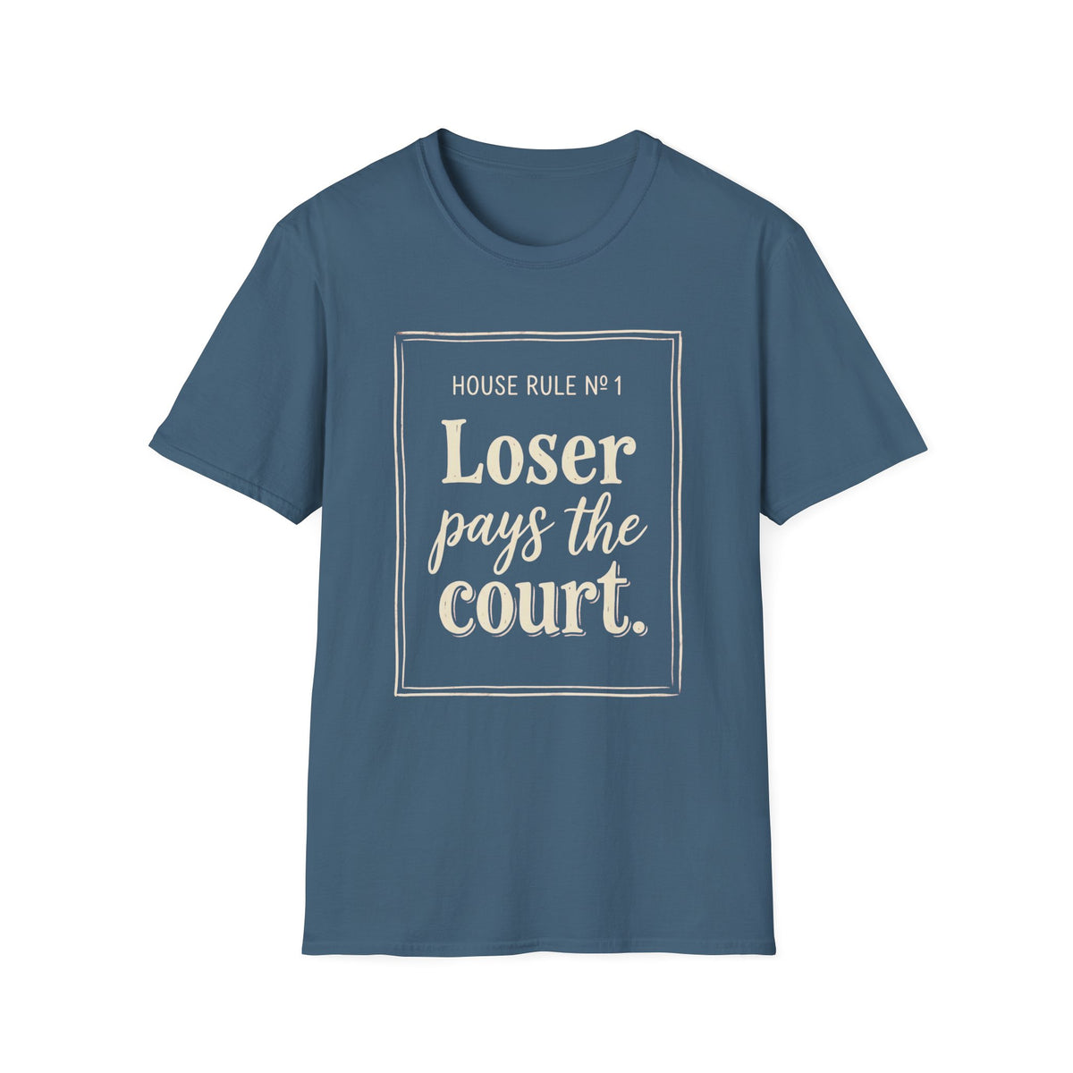 Loser Pays The Court T‑Shirt