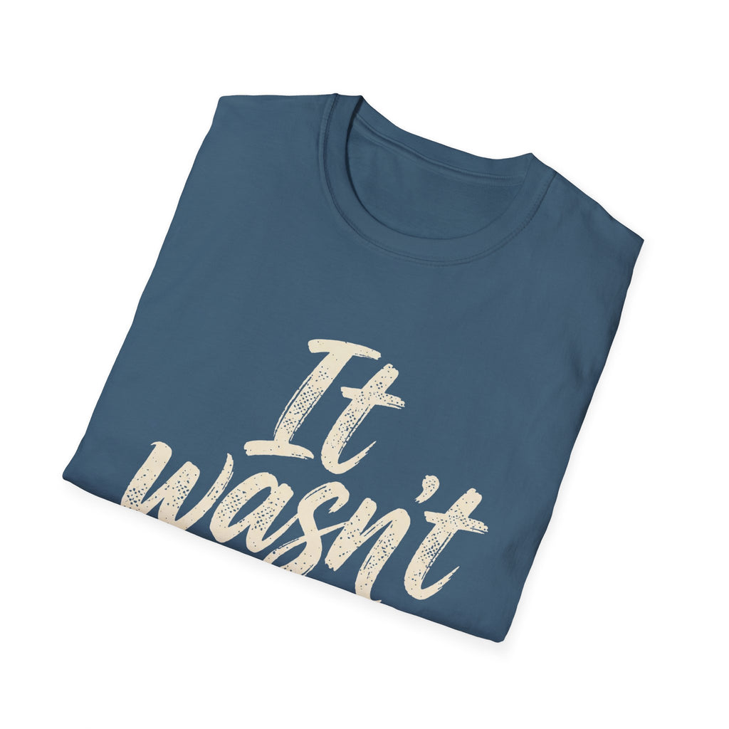 It Wasn't T‑Shirt