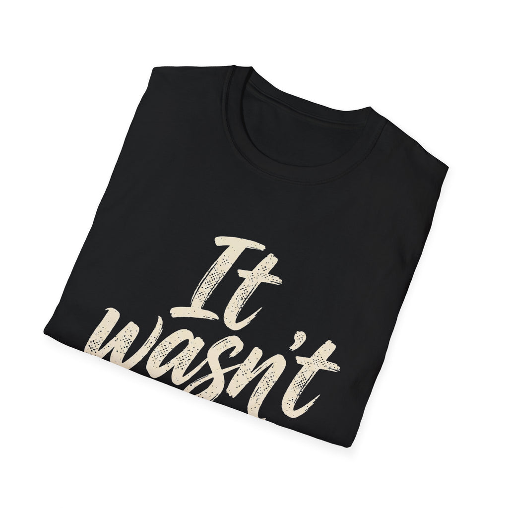 It Wasn't T‑Shirt