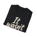 It Wasn't T‑Shirt