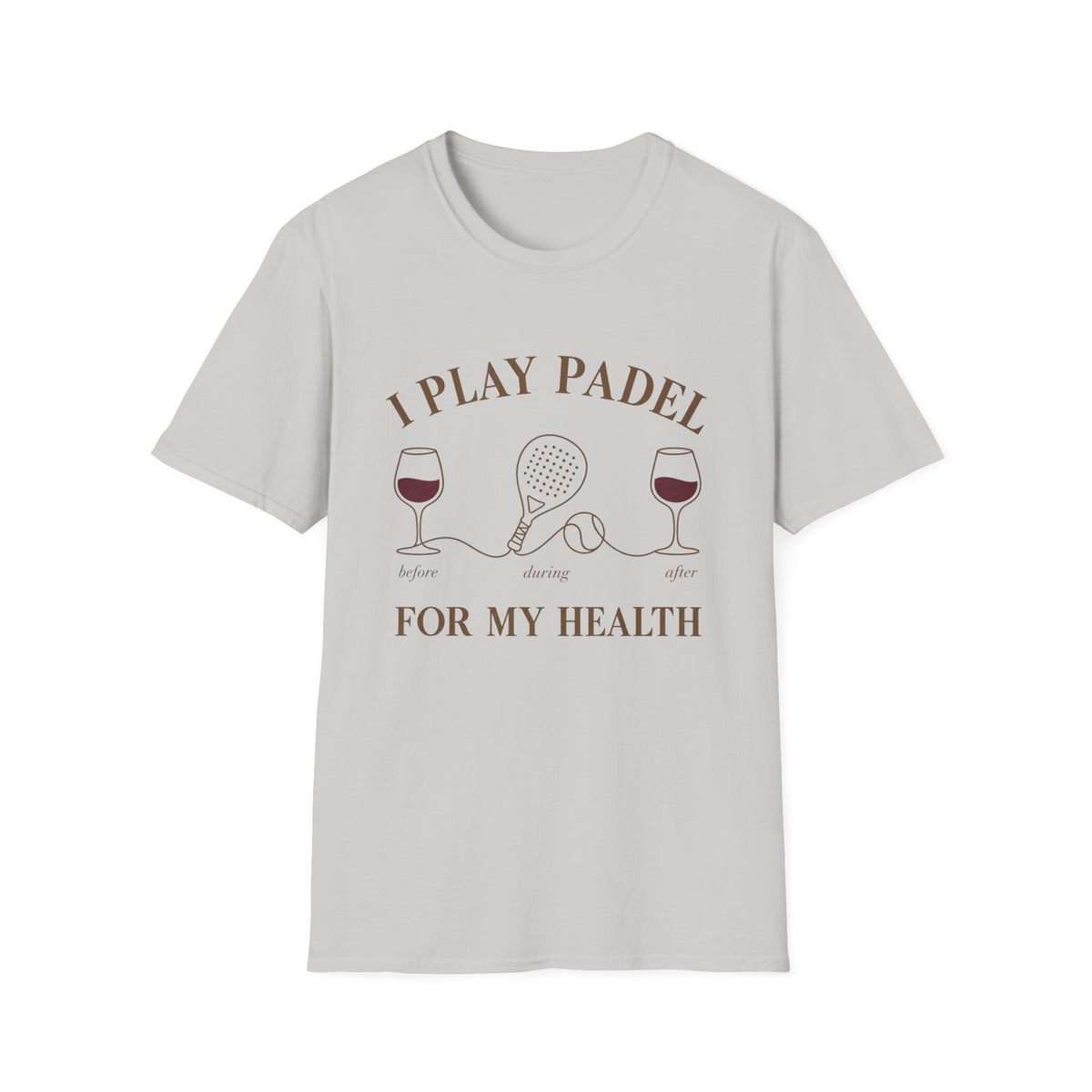 I Play Padel For My Health T‑Shirt