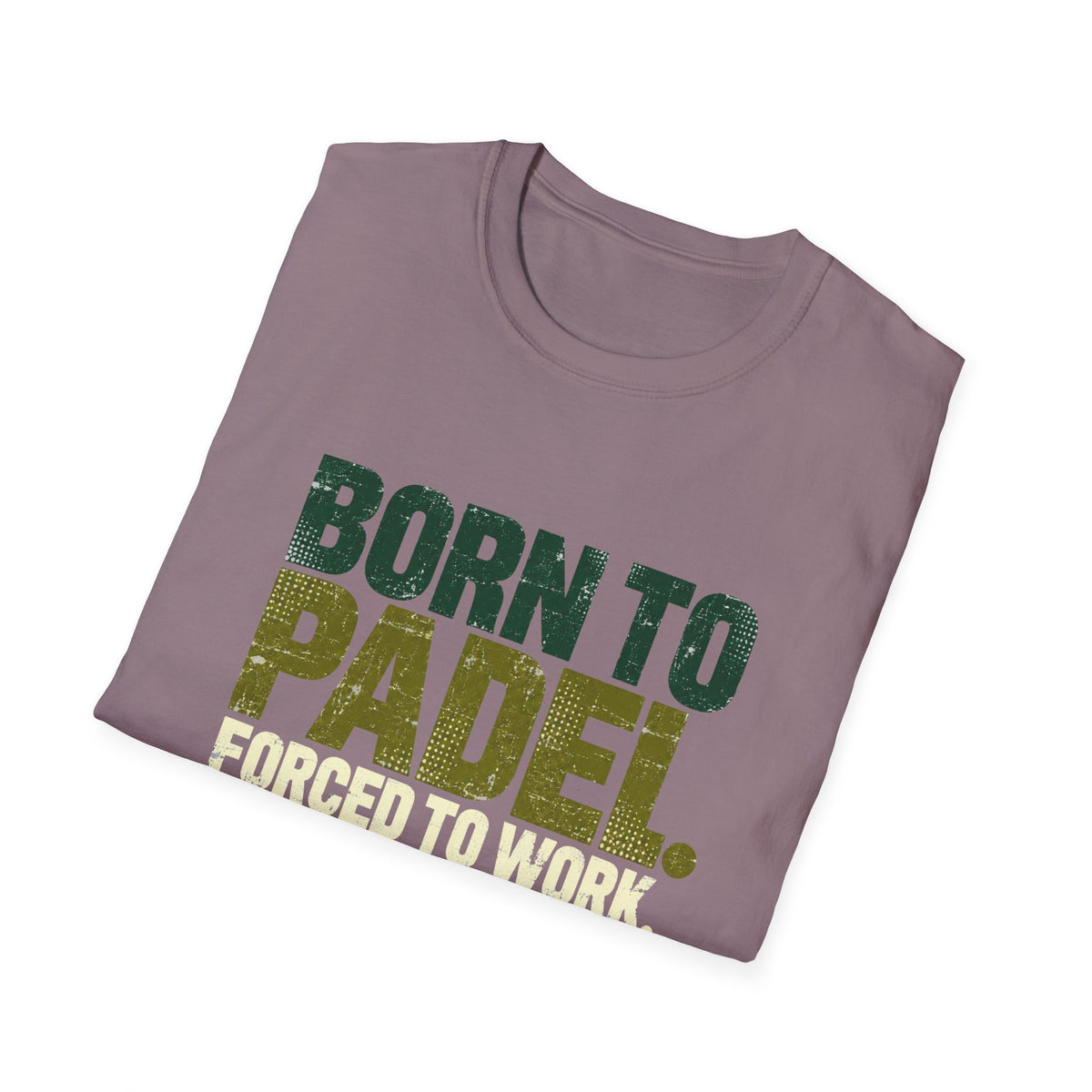 Born To Padel Forced To Work T‑Shirt