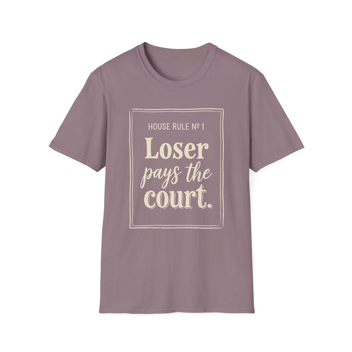 Loser Pays The Court T‑Shirt