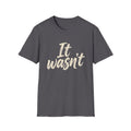 It Wasn't T‑Shirt