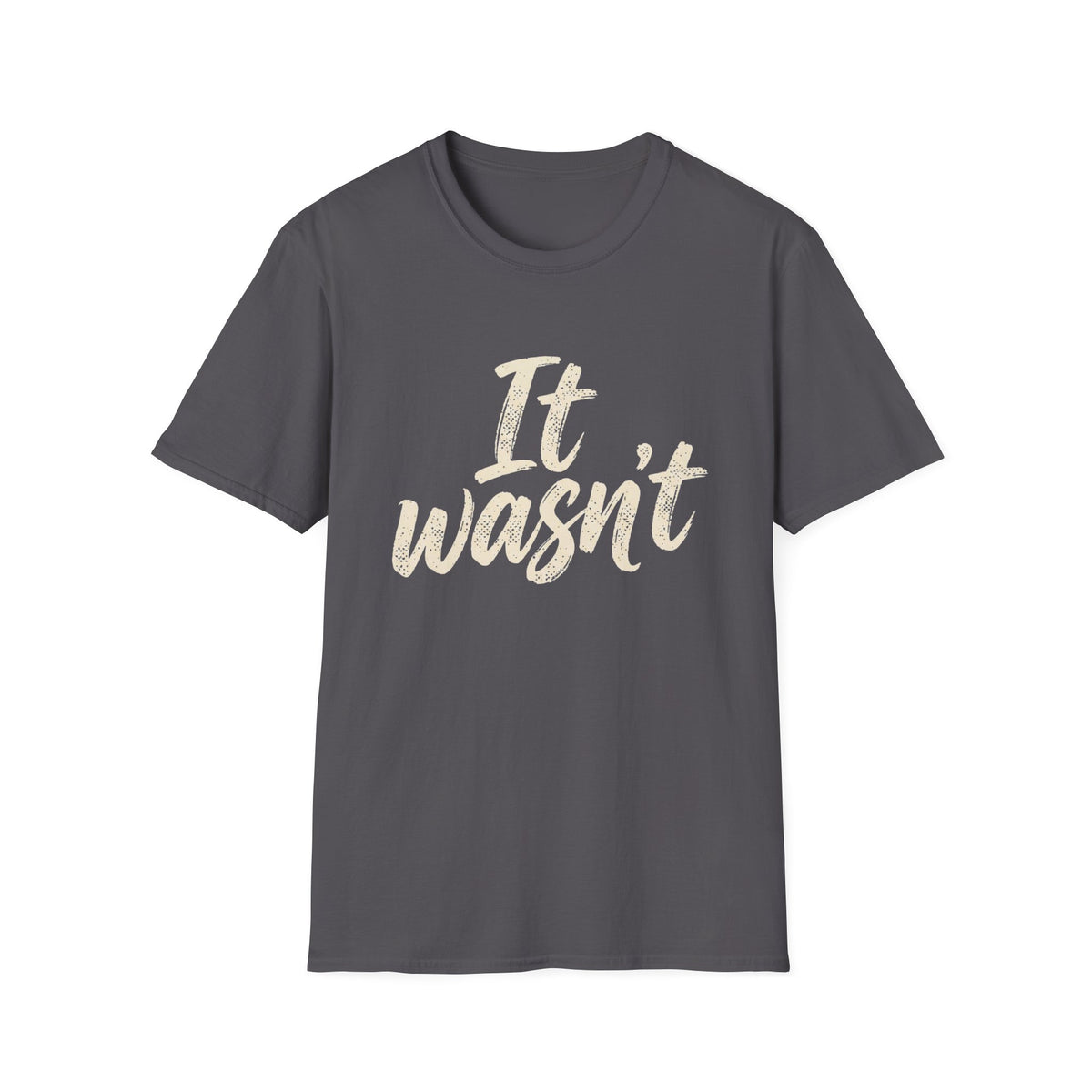 It Wasn't T‑Shirt