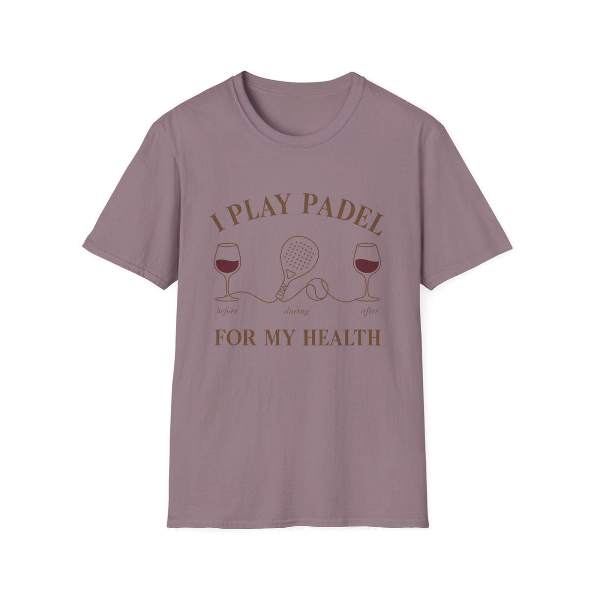 I Play Padel For My Health T‑Shirt