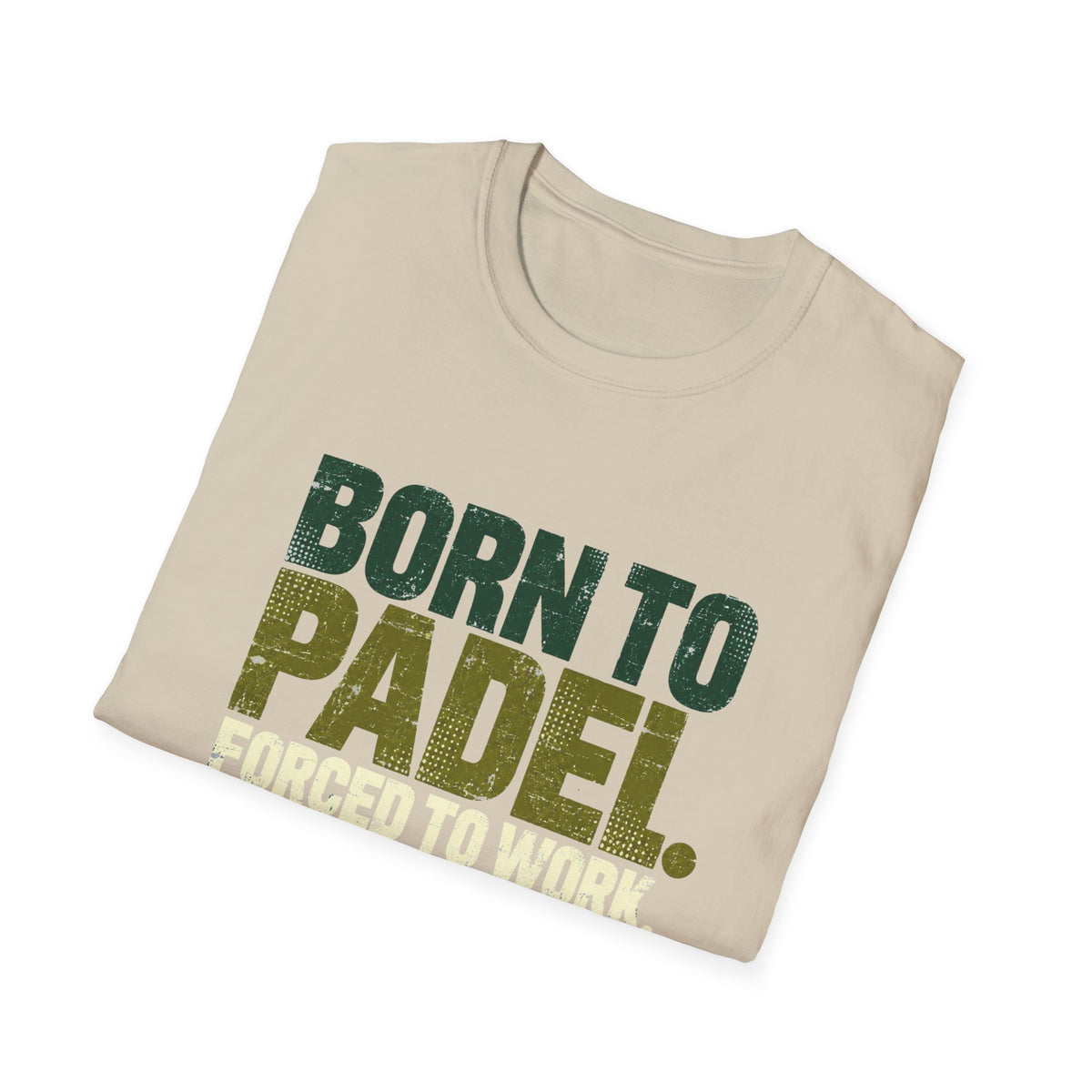 Born To Padel Forced To Work T‑Shirt