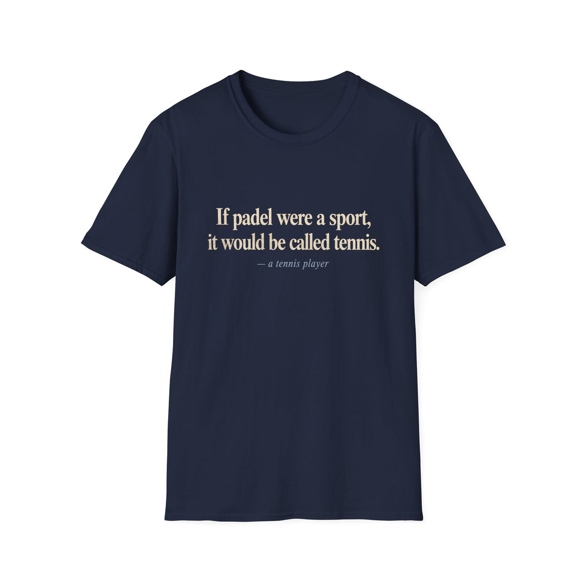 If Padel Were a Sport T‑Shirt